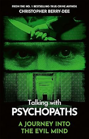 Talking With Psychopaths - A journey into the evil mind